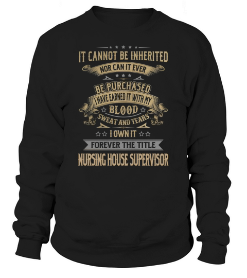 Nursing House Supervisor Forever Job Title Shirts Sweatshirt Unisex