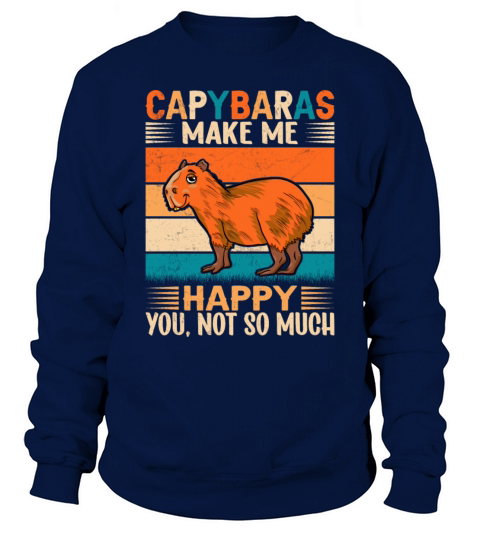 Retro Vintage Style Capybara Makes More Happy Sweatshirt Unisex