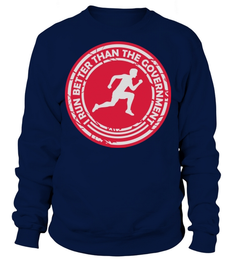 run better than government Sweatshirt Unisex