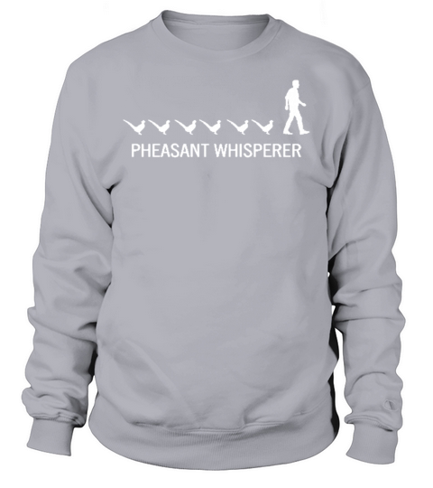 The Pheasant Whisperer Sweatshirt Unisex