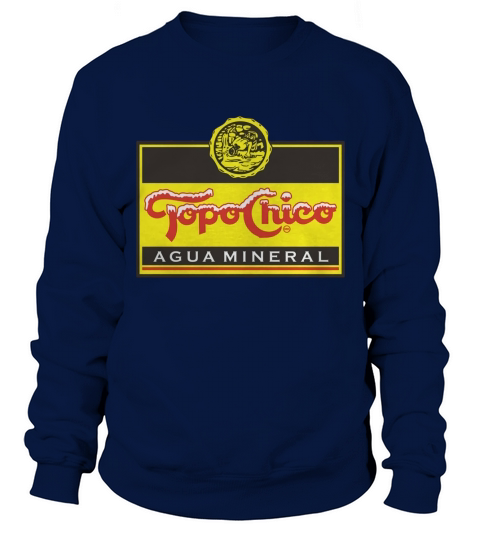 TOPO CHICO  SPARKLING MINERAL WATER TOPO CHICO MEXICO WATER BUBBLE COOL DRINK Sweatshirt Unisex