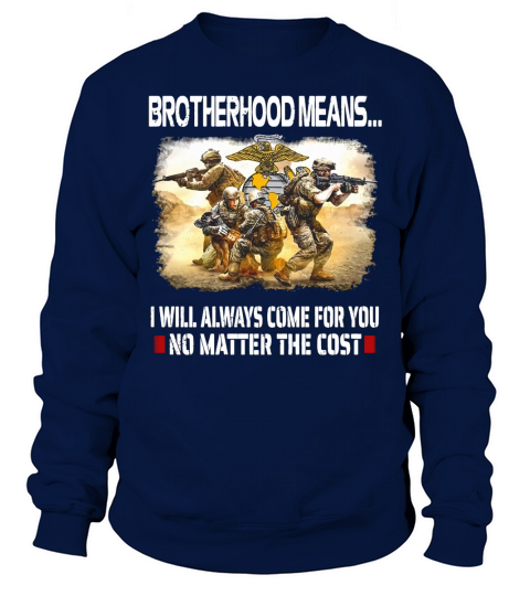 United States Marine Corps Brotherhood Means shirt Sweatshirt Unisex