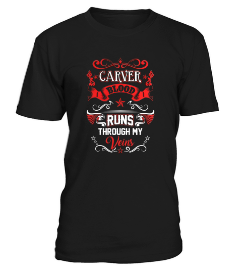 CARVER BLOOD RUNS THROUGH MY VEINS T-Shirt Unisex