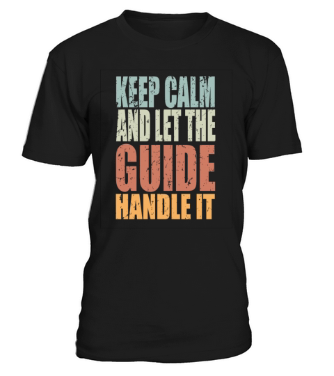 Keep Calm Guide Spruch Guide Gift T-Shirt Unisex