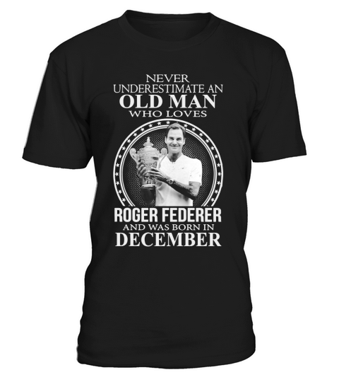 Roger Federer Old Man December T-Shirt Unisex