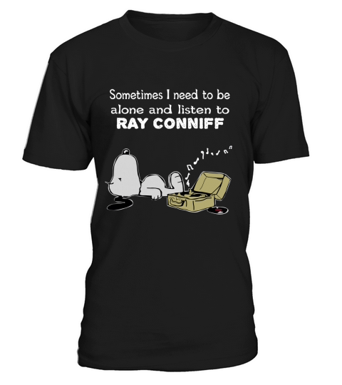 Sometimes I need to be alone and listen to Ray Conniff T-Shirt Unisex