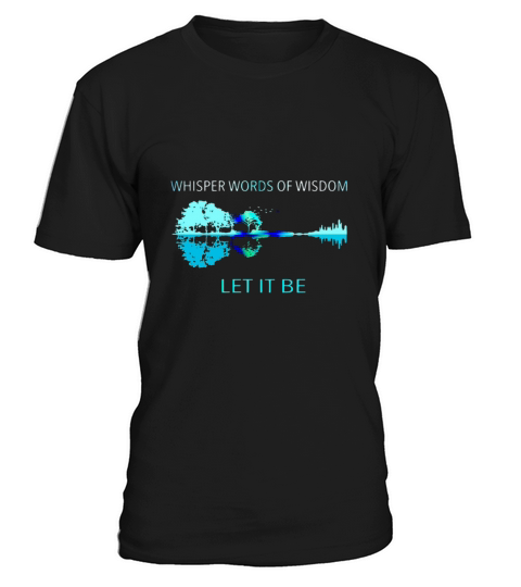 Whisper words of wisdom let it be nature guitar T-Shirt Unisex