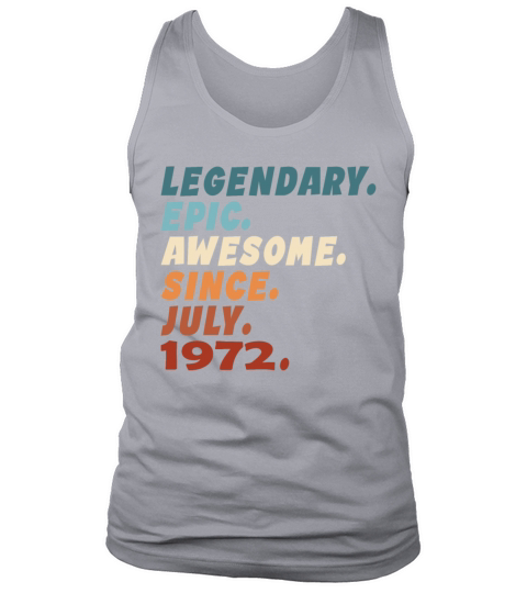 50th birthday vintage july 1972 legendary epic Tank Top Unisex