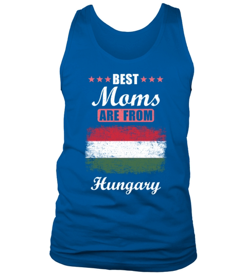 Best Moms are from Hungary Tank Top Unisex