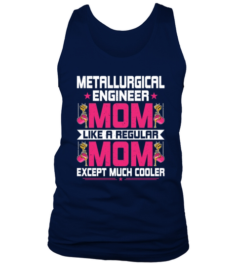 Funny Metallurgical Engineering Engineer Mom Tank Top Unisex