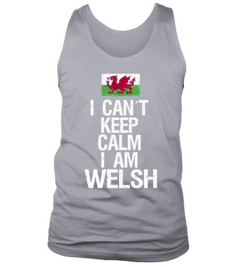 I can not keep calm I am Welsh Tank Top Unisex