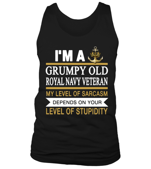 I m a grumpy old man royal navy veteran my level o - Mens Premium T-Shirt Tank Top Unisex