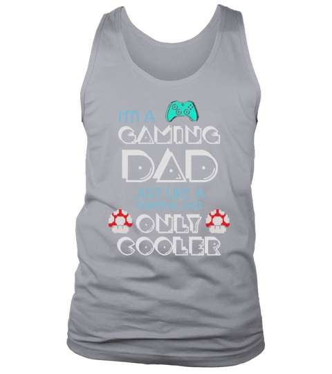 Im A Gaming Dad, Just Like A Normal Dad Only Cooler Gift For Dad, Father&#8217;s Day Tank Top Unisex