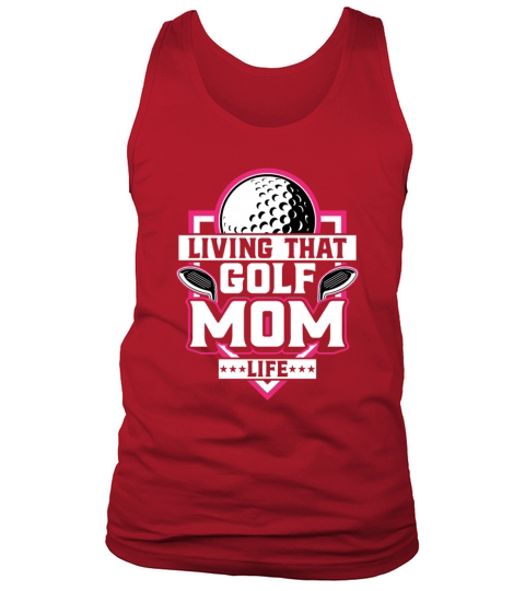 Living That Golf Mom Life - Golfer Golfing Golf Tank Top Unisex