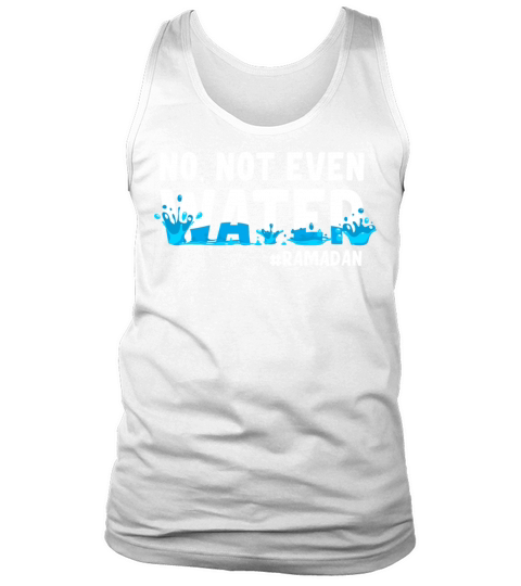 No Not Even Water Ramadan Tank Top Unisex