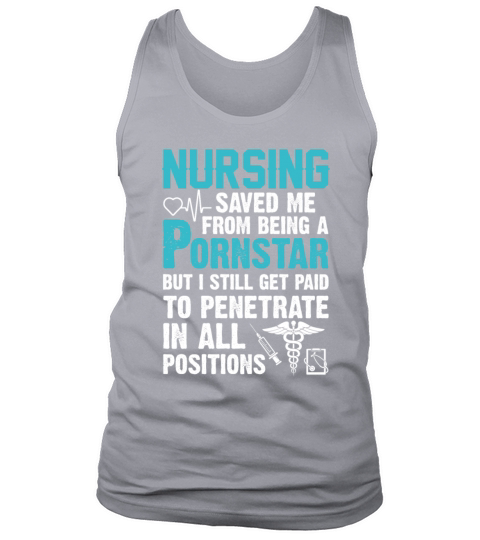 Nursing Saved Me From Being A Pornstar Tank Top Unisex