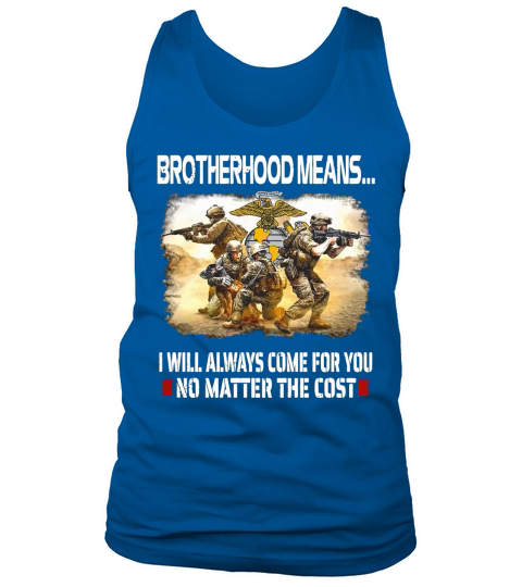 United States Marine Corps Brotherhood Means shirt Tank Top Unisex