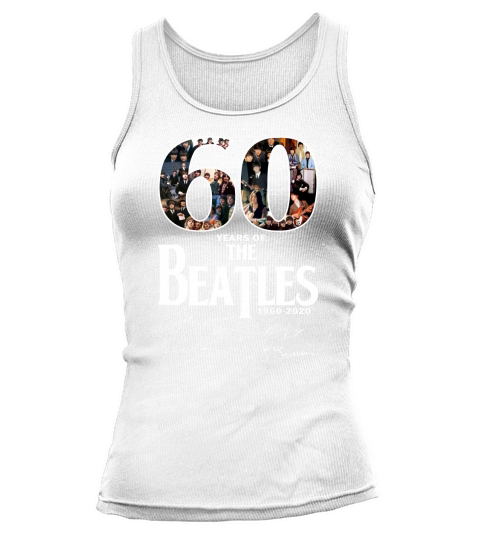 60 Years Of The Beatles 1960 2020 Signatures shirt Tank top Woman