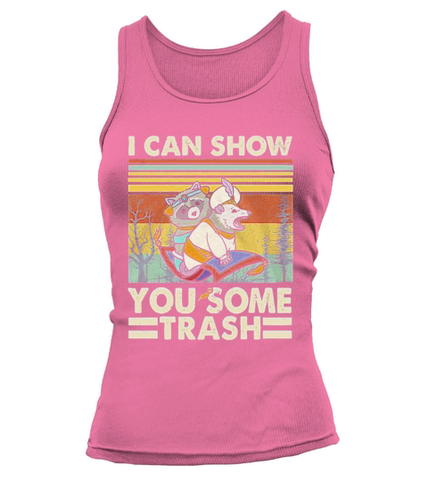 I Can Show You Some Trash Racoon Vintage Shirt Tank top Woman