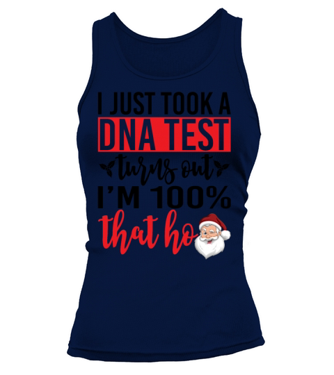 I Just Took A DNA Test Turns Out Im 100 Percent Tank top Woman