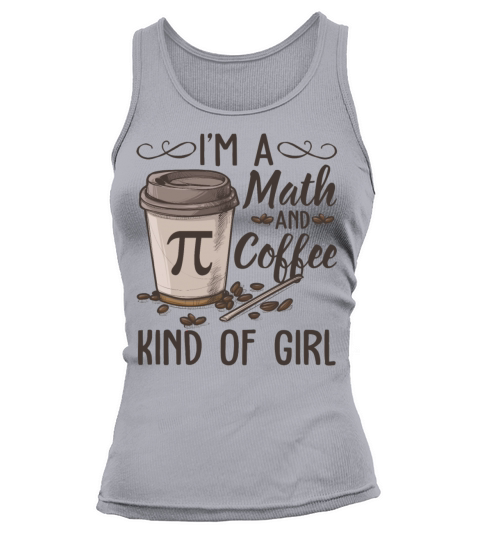 Im A Math And Coffee Kind Of Girl Funny Gift Tank top Woman
