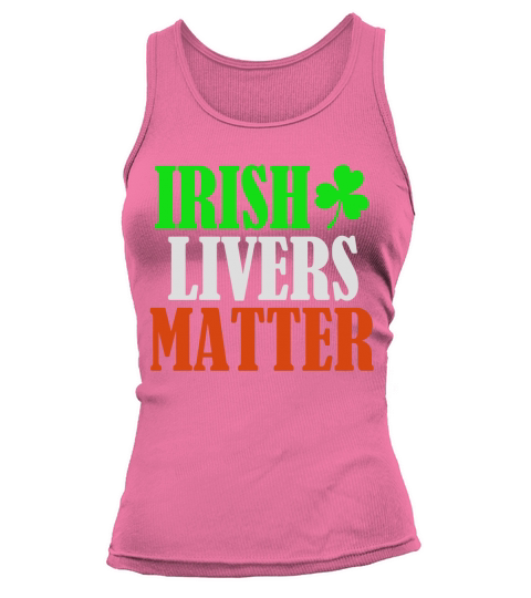 Irish Livers Matter St. Patricks Day Tank top Woman