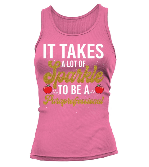 It Takes A Lot Of Sparkle To Be A Paraprofessional Tank top Woman