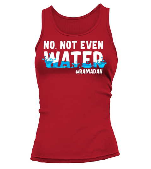 No Not Even Water Ramadan Tank top Woman
