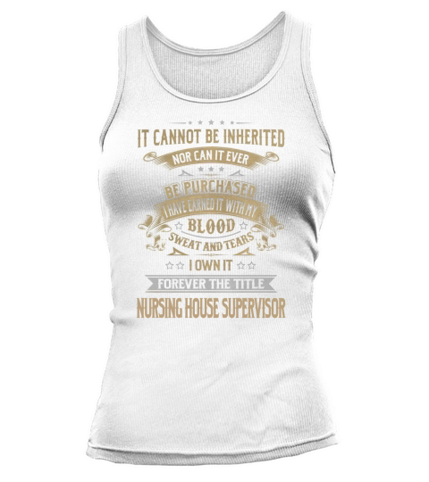 Nursing House Supervisor Forever Job Title Shirts Tank top Woman
