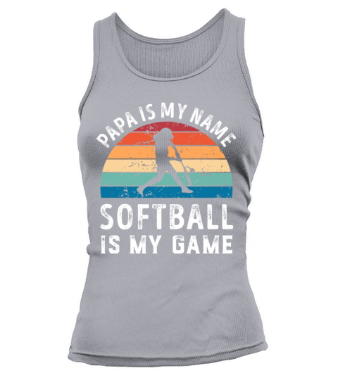 Papa is my Name Softball is my Game Dad Fathers Tank top Woman