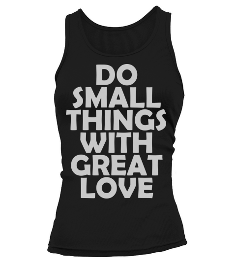 Quote do small things Tank top Woman