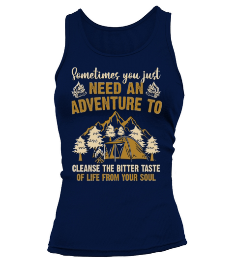 Sometimes You Just Need An Adventure To Cleanse Tank top Woman