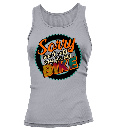 Sorry But I Only Care For My Bike Tank top Woman