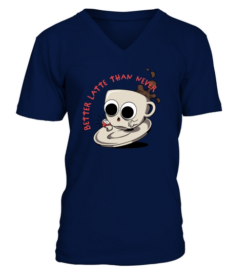 Better Latte Than Never V-Neck T-shirt