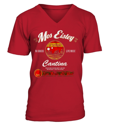Come for Mos Eisley stay for no droids live music Cantina shirt V-Neck T-shirt