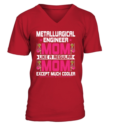 Funny Metallurgical Engineering Engineer Mom V-Neck T-shirt