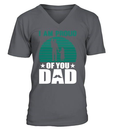 I Am Proud Of You Dad Gift for Daddy V-Neck T-shirt