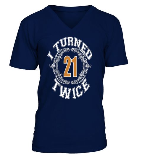 I Turned 21 Twice 42 Year Old Birthday T-shirt V-Neck T-shirt