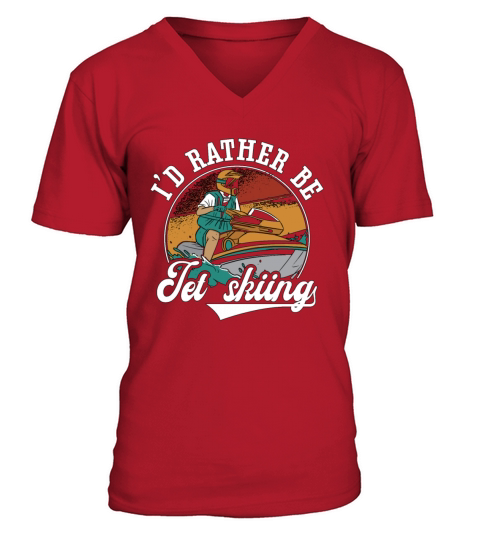 Id Rather Be Jet Skiing Jet Ski Water Jetski V-Neck T-shirt