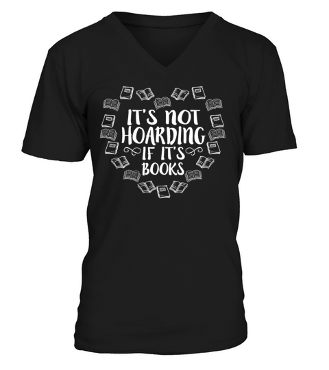 Its Not Hoarding If Its Books Funny Reading Love V-Neck T-shirt