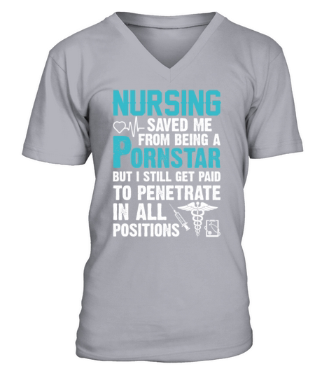 Nursing Saved Me From Being A Pornstar V-Neck T-shirt