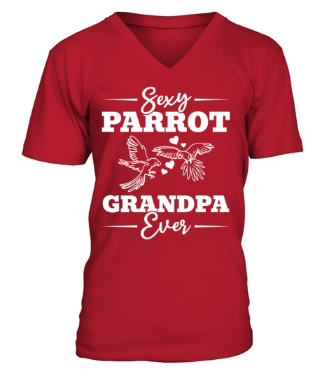 Sexy Parrot Grandpa Ever Funny Cockatiel Grandpa V-Neck T-shirt