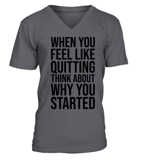 think about why you started V-Neck T-shirt