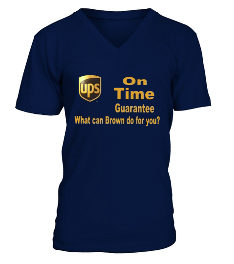 Ups On Time Guarantee what can Brown do for you shirt V-Neck T-shirt