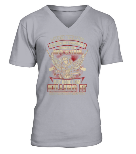 Veteran - Navy Vet Grumpy - Sailor - Soldier - Military V-Neck T-shirt