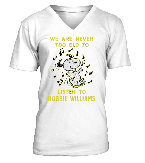 We Are Never Too Old To Listen To Robbie Williams 2020 V-Neck T-shirt