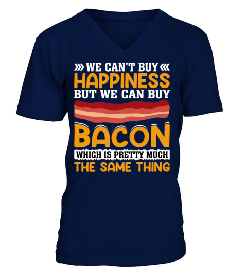 We Cant Buy Happiness But We Can Buy Bacon Pig V-Neck T-shirt