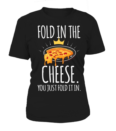 Funny Fold In The Cheese Food Lovers Fun Foodies Q Women's T-Shirt