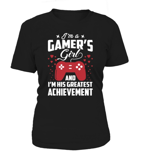 Funny Im A Gamer Girl Shirt I Love My Gamer Boyfriend Women's T-Shirt