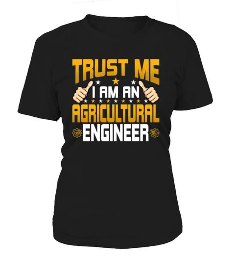 Funny Im an Agricultural Engineer Engineering Women's T-Shirt